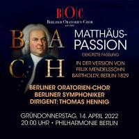 J. S. Bach – Matthäuspassion (Version von Mendelssohn)