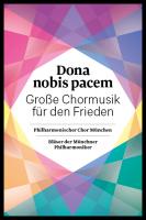 Dona nobis pacem. Große Chormusik für den Frieden