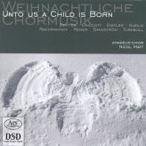 Unto us a Child is Born - Weihnachtliche Chormusik