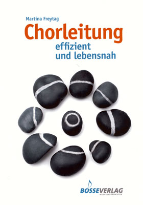 Martina Freytag Chorleitung effizient und lebensnah, Boss-Verlag