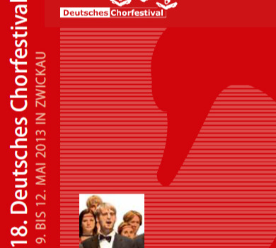 Cover des Faltblattes zum 18. Deutschen Chorfestival Zwickau 2013 Cover des Faltblattes zum 18. Deutschen Chorfestival Zwickau 2013